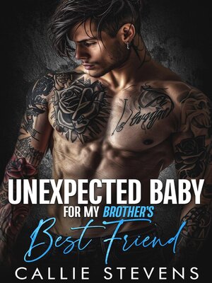 cover image of Unexpected Baby For My Brother's Best Friend